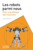 Les robots parmi nous, Pour une éthique des machines