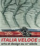 Italia Veloce, arts et désign au XX siècle