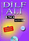 Dilf a1.1 150 activites + cd audio + livret de corriges a l'interieur, 150 activités