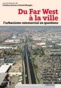 Du Far West à la ville / l'urbanisme commercial en questions