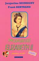 Prodigieuse Elizabeth II, journal secret