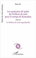 Les quatrains de quête du Veilleur de nuit pour le temps de Ramadan, suivis de Le Veilleur de nuit niquedouille - Poésie