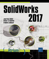 SolidWorks 2017 - Conception détaillée de pièces et d'assemblages 3D