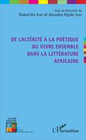 De l'altérité à la poétique du vivre ensemble dans la littérature africaine