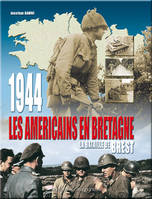 1944 la libération de la Bretagne. : La bataille de Brest, la bataille de Brest