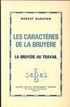 Les Caractères de La Bruyère / La Bruyère au travail, La Bruyère au travail