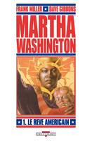 1, Martha Washington T01 Le rêve américain, Le Rêve américain
