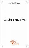 Guider notre âme