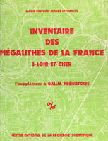 Inventaire des mégalithes de la France (3) : Loir-et-Cher, 1er supplément à Gallia préhistoire