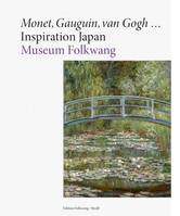 Monet Gauguin Van Gogh ... Inspiration Japan (version en allemand) /allemand