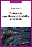 TRAITEMENTS, ALGORITHMES ET SIMULATION AVEC SCILAB (COLLECTION INFORMATION NUMERIQUE - TRAITEMENT, I