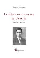 L'histoire du mouvement makhnoviste 1918-1921