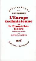 L'Europe technicienne révolution technique et libre essor industriel en Europe occidentale de 1750 à nos jours, révolution technique et libre essor industriel en Europe occidentale de 1750 à nos jours