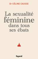 La sexualité féminine dans tous ses ébats