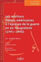 Les relations franco-américaines à l'épreuve de la guerre en ex-Yougoslavie (1991-1995). Volume 4, Nouvelle Bibliothèque de Thèses