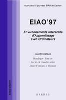 EIAO 97 environnements interactifs d'apprentissage avec ordinateur : actes des 5° journées EIAO de Cachan