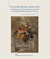 À la recherche du rameau d'or, L'invention du Ravissement de saint Paul de Nicolas Poussin à Charles Le Brun