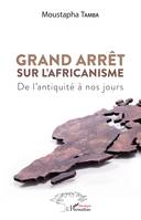 Grand arrêt sur l'Africanisme, De l'antiquité à nos jours