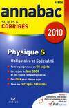 Physique Terminales S Sujets et corrigés 2010