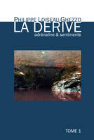 La Dérive - adrénaline & sentiments, Tome 1