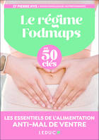 Le régime Fodmaps en 50 clés, Les essentiels de l'alimentation anti-mal de ventre