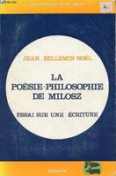 La Poésie-philosophie de Milosz, essai sur une écriture