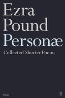 Personae (Collected Shorter Poems)