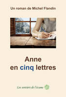 Anne en cinq lettres, Un roman