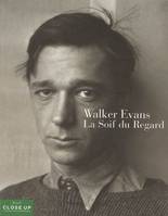 Walker Evans, la soif du regard