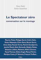 Le spectateur zéro, Conversation sur le montage