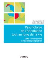 Psychologie de l'orientation tout au long de la vie - Défis contemporains et nouvelles perspectives, Défis contemporains et nouvelles perspectives