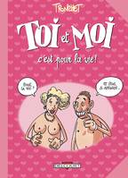 Les Aventures de Toi et Moi T02, C'est pour la vie