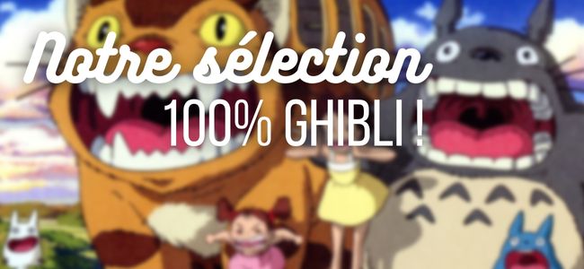 Notre sélection Ghibli !