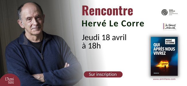 Rencontre avec Hervé Le Corre