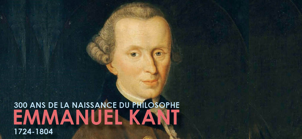 Emmanuel Kant 300 ans de sa naissance