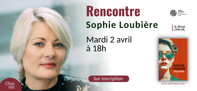 Rencontre avec Sophie Loubière