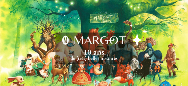 Éditions Margot : 10 ans