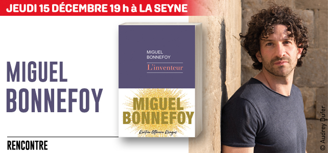 Rencontre avec Miguel Bonnefoy à La Seyne