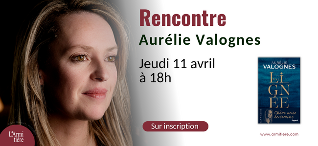 Rencontre avec Aurélie Valognes