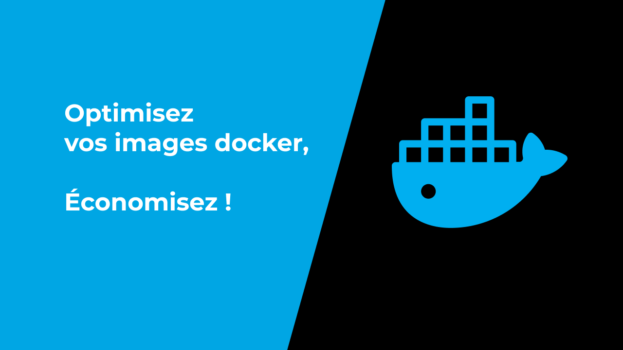 Optimisez vos images docker et conomisez 