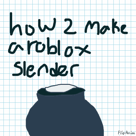 how 2 make a roblox slender - FlipAnim