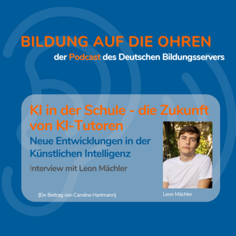 Sharepic von #BildungaufdieOhren, dem Podcast des Deutschen Bildungsservers mit Titel, Untertitel des Podcasts sowie Foto von Leon Mächler