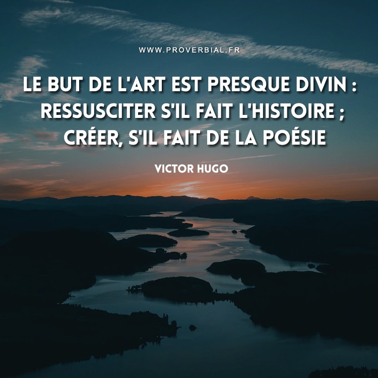 Citation De Victor Hugo Sur L Art Et L Histoire