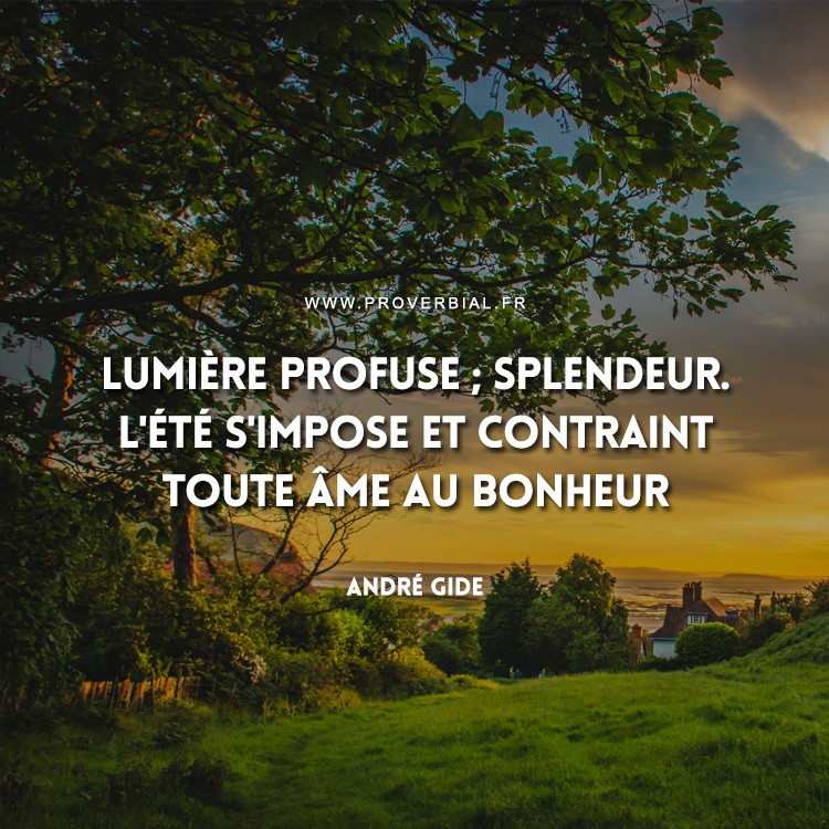 Citation D Andre Gide Sur La Lumiere L Ete Et Le Bonheur