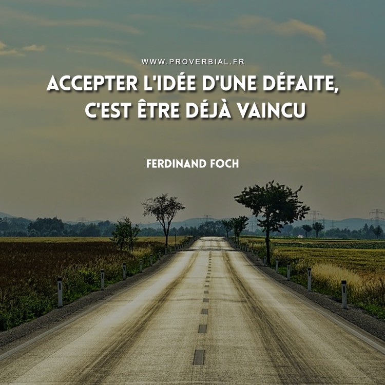 Citation De Ferdinand Foch 16 Juillet 18