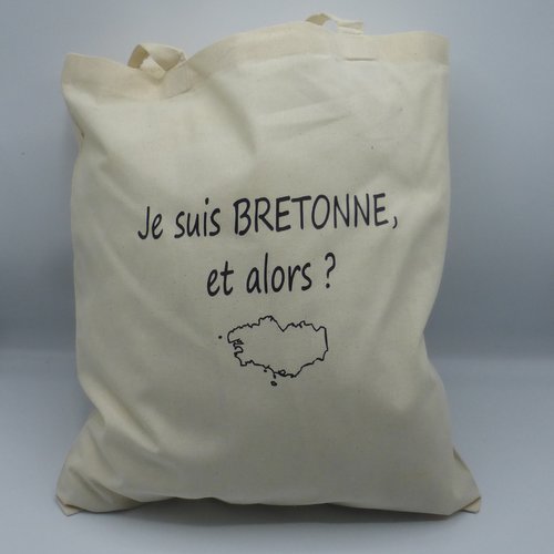 Tote bag sac bretagne je suis bretonne et alors ? femme en coton