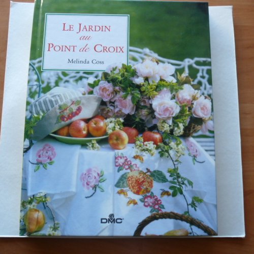 Livre le jardin au point de croix de melinda coss éditions dmc pour diverses réalisations au fil à broder sur toile