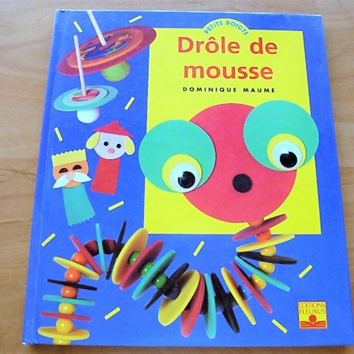 Livre drôle de mousse créations jeux objets en mousse à réaliser à la main, loisirs vacances, travaux manuels enfants