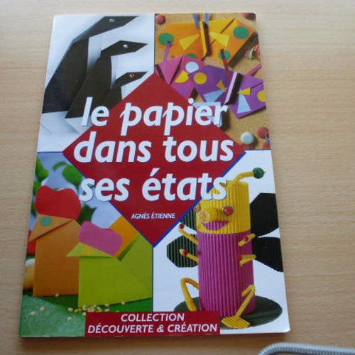 Livre le papier dans tous ses états collection découverte et création, récréation enfantine