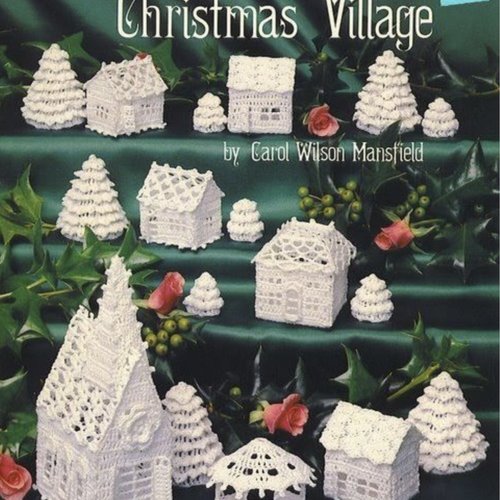 Magazine christmas village ,vintage pdf. modèles coton blanc au crochet .patterns, tutoriels anglais  format pdf